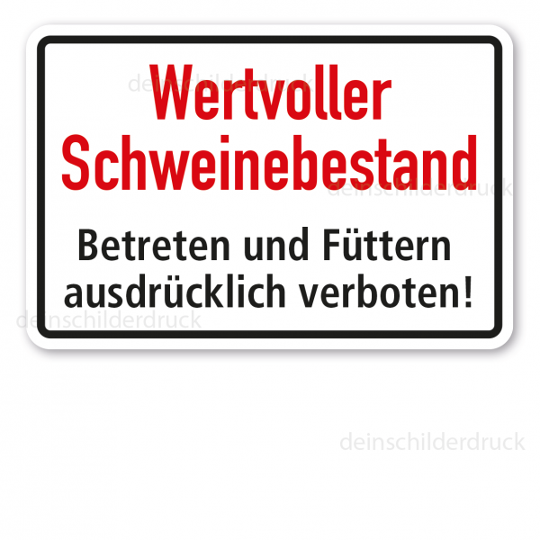 Weideschild Wertvoller Schweinebestand - Betreten und Füttern ausdrücklich verboten!