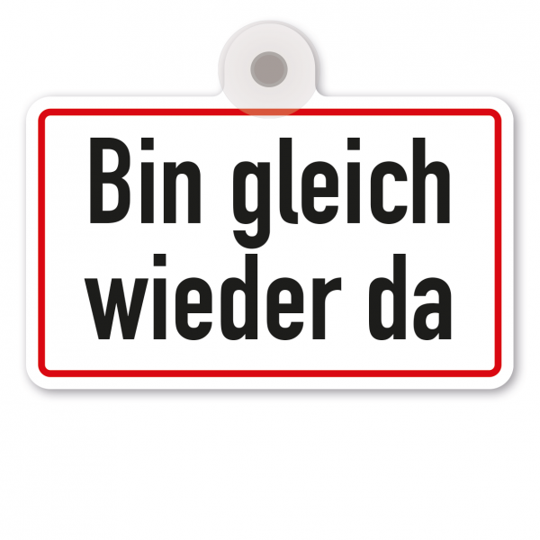 Saugnapfschild Bin gleich wieder da - für Glastüren und andere glatte Flächen – 200 x 150 mm