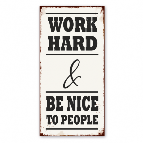 Retro Schild Work hard & Be nice to people