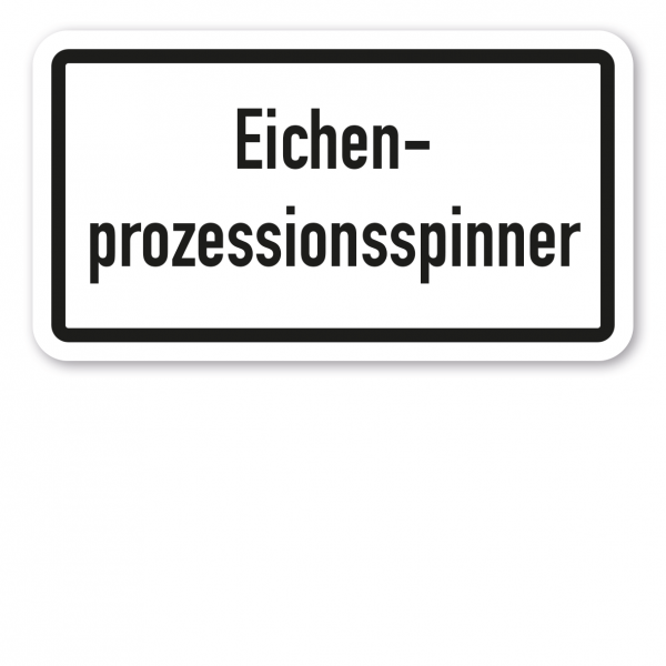 Zusatzzeichen Eichenprozessionsspinner - Verkehrsschild VZ-2851