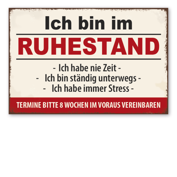 Retro Schild Ich bin im Ruhestand - Ich habe keine Zeit - Ich bin ständig unterwegs - Ich habe immer Stress