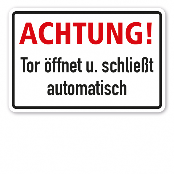 Schild Achtung! Tor öffnet und schließt automatisch