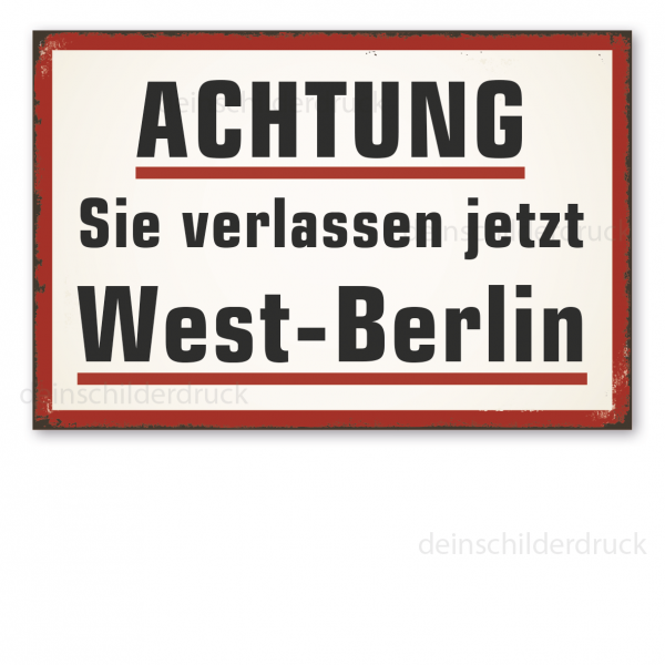 Retro Schild Achtung - Sie verlassen jetzt West-Berlin – DDR - Schild