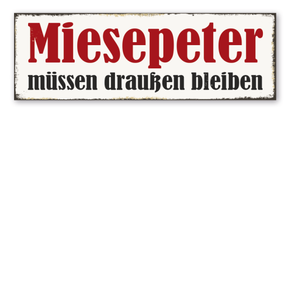 Retroschild Miesepeter müssen draußen bleiben