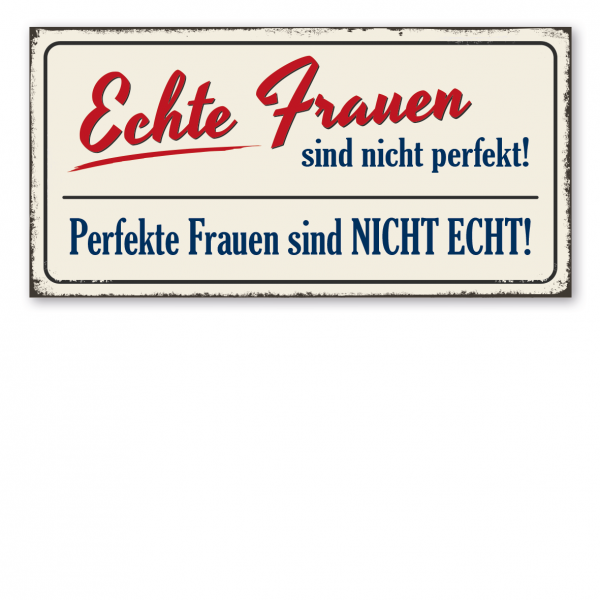 Retroschild / Vintage-Textschild Echte Frauen sind nicht perfekt. Perfekte Frauen sind nicht echt