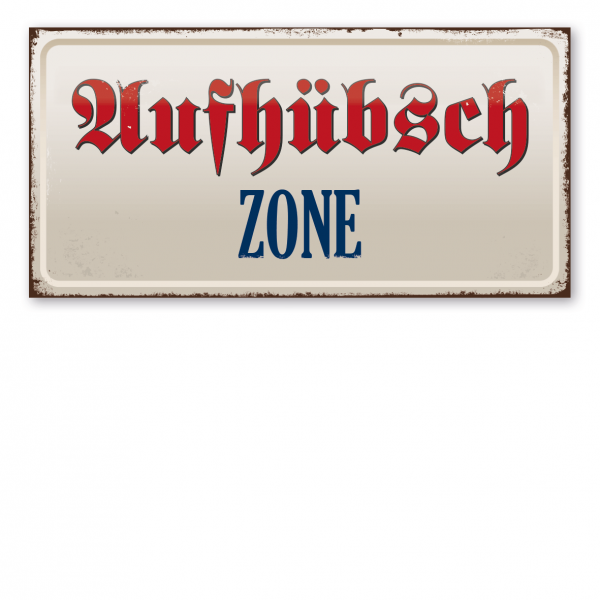 Retroschild / Vintage-Textschild Aufhübsch - Zone