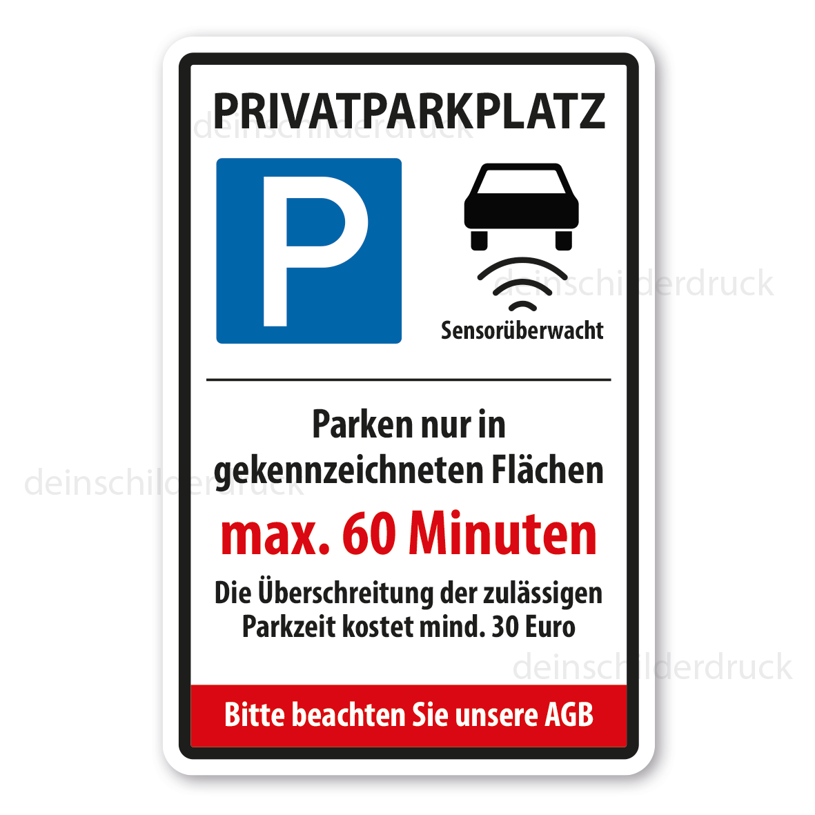 Parkplatzschild Privatparkplatz - Sensorüberwacht - Parken nur in  gekennzeichneten Flächen max. 60 Minuten