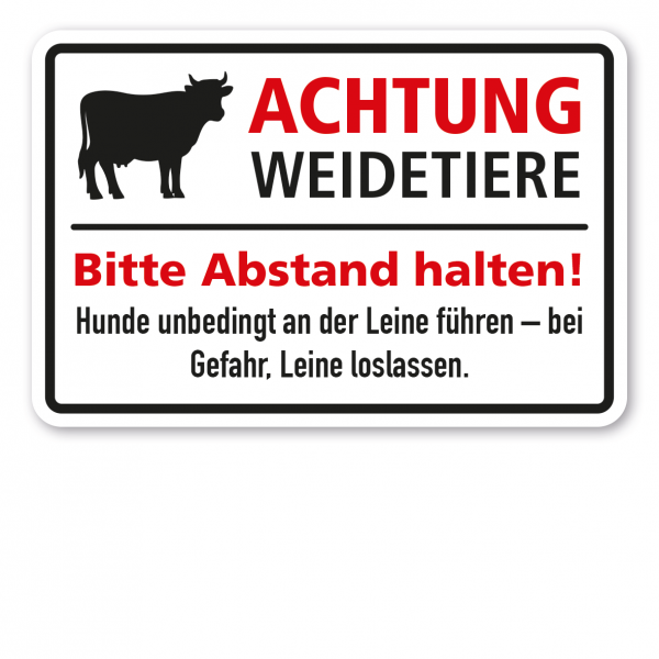 Weideschild Achtung Weidetiere - Bitte Abstand halten - Hunde unbedingt an der Leine führen. Bei Gefahr, Leine loslassen