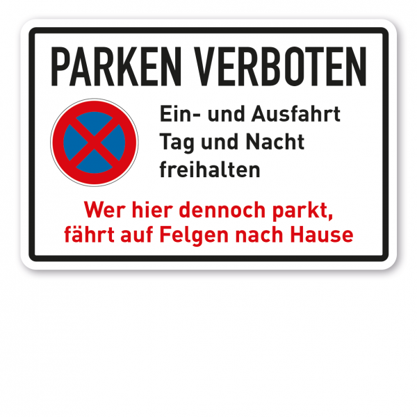 Halteverbotsschild / Parken verboten - Wer hier dennoch parkt, fährt auf Felgen nach Hause