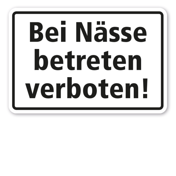 Hinweisschild Bei Nässe betreten verboten