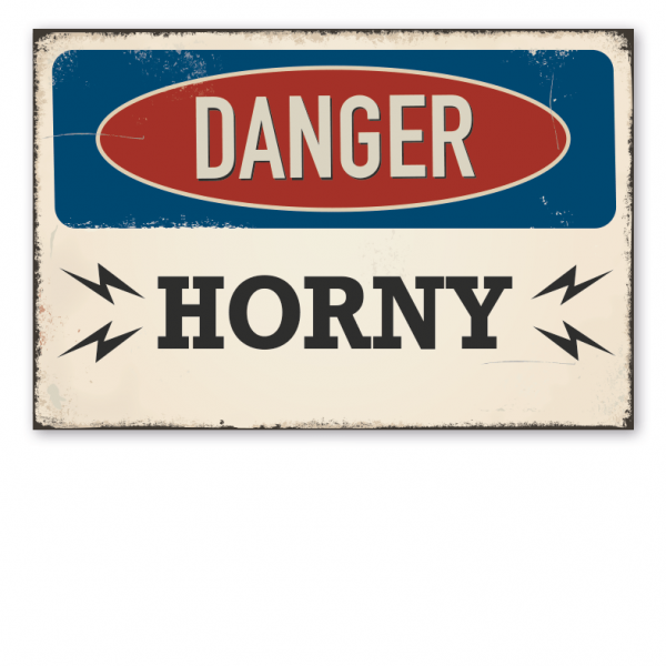 Retroschild / Vintage-Warnschild Danger - Horny