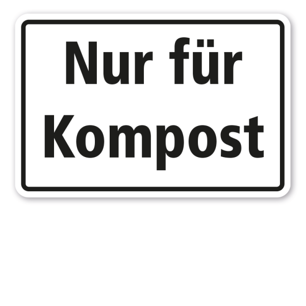 Textschild zur Abfallentsorgung - Nur für Kompost