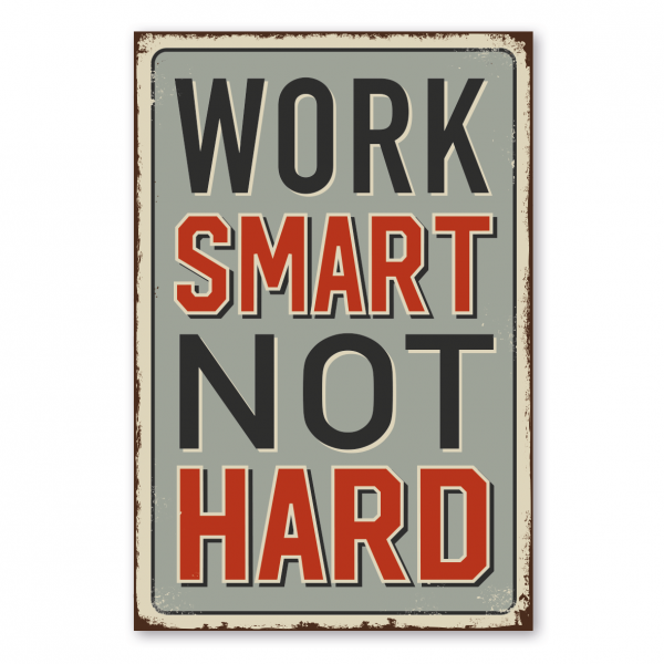 Retroschild / Vintage-Schild Work smart not hard