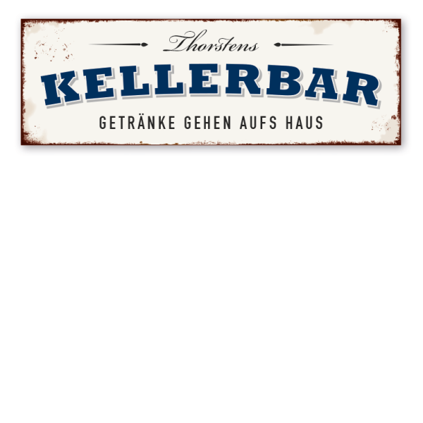 Retro Schild Kellerbar - Getränke gehen aufs Haus - mit Ihrem Namenseindruck