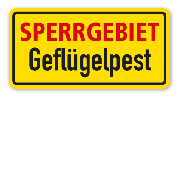 Hinweisschild Sperrgebiet - Geflügelpest