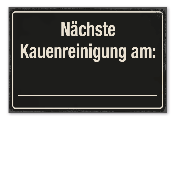 Bergbauschild Nächste Kauenreinigung am - mit oder ohne Datum