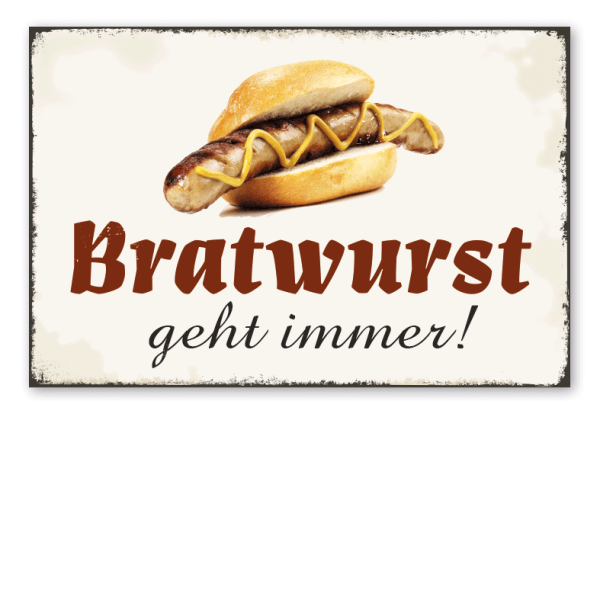 Retro Schild Bratwurst geht immer