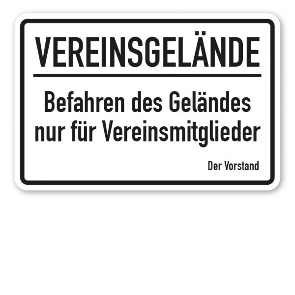 Vereinsschild Vereinsgelände - Befahren des Geländes nur für Vereinsmitglieder - Der Vorstand