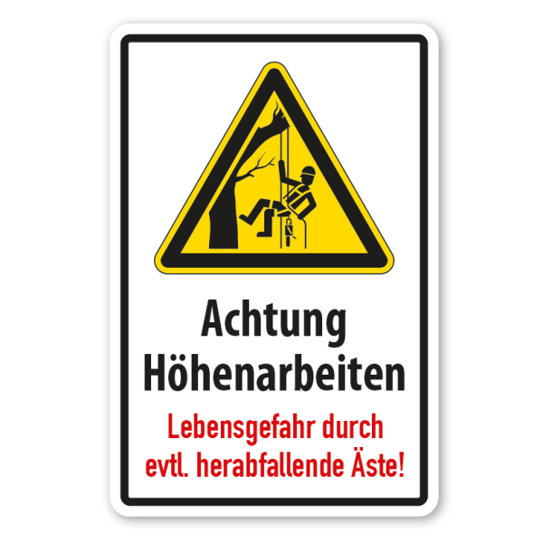 Schild Achtung Höhenarbeiten - Baumpflege - Lebensgefahr durch evtl. herabfallende Teile