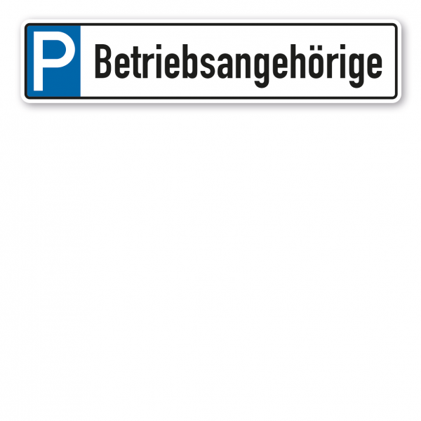 Parkplatzschild / Parkplatzreservierer Betriebsangehörige