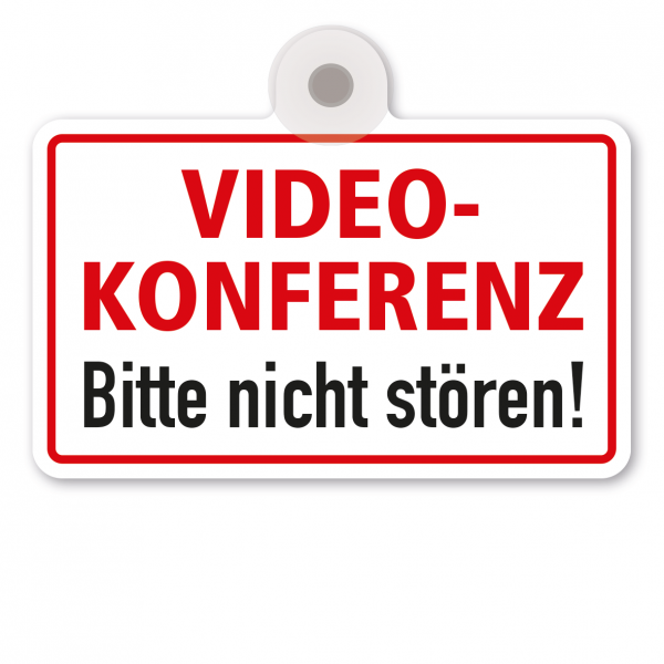 Saugnapfschild Videokonferenz - Bitte nicht stören - für Glastüren und andere glatte Flächen – 200 x 150 mm