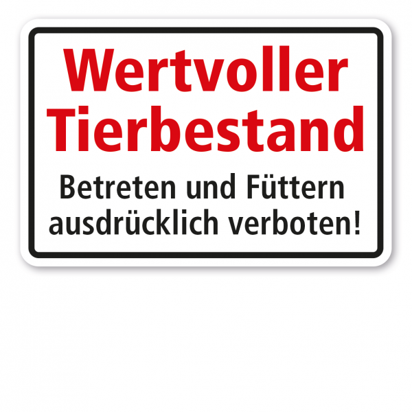 Weideschild Wertvoller Tierbestand - Betreten und Füttern ausdrücklich verboten!