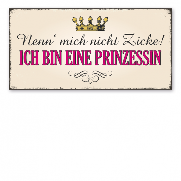 Retro Schild Nenn' mich nicht Zicke! Ich bin eine Prinzessin