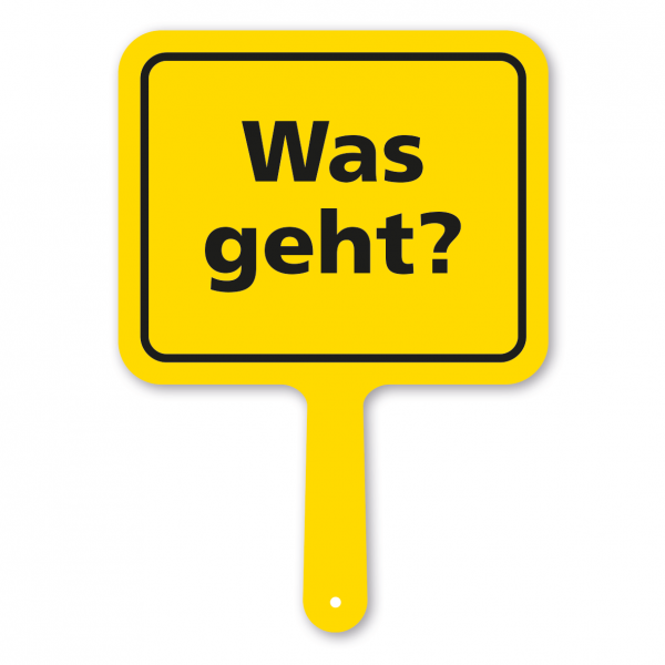 Lustiges Formschild – Was geht? – Textschild