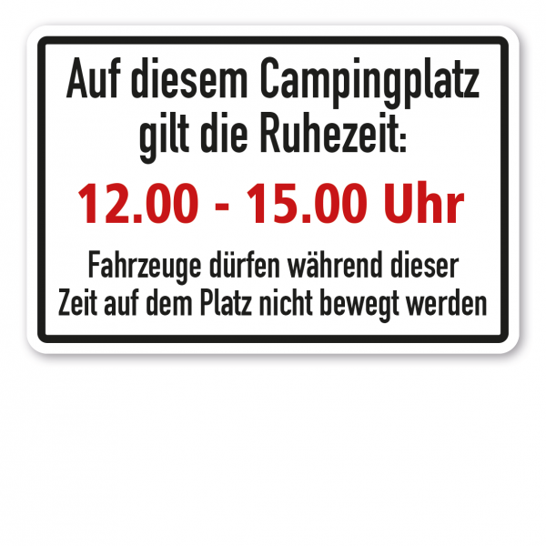 Schild für Campingplätze – Auf diesem Platz gilt die Ruhezeit (individuelle Angabe). Fahrzeuge dürfen während dieser Zeit auf dem Platz nicht bewegt werden