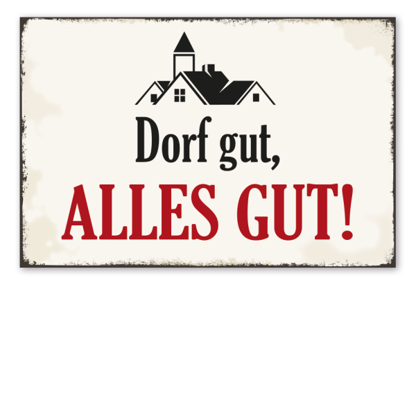 Retro Schild Dorf gut, alles gut – Dorfschild