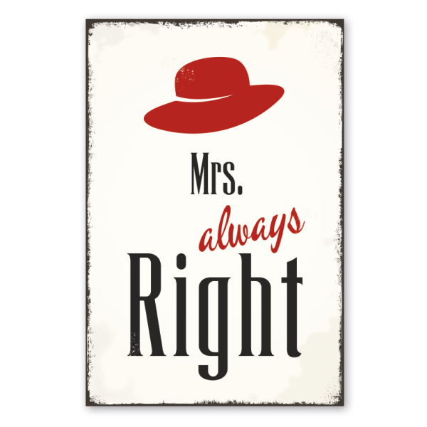 Retro Schild Mrs. always Right - Hut