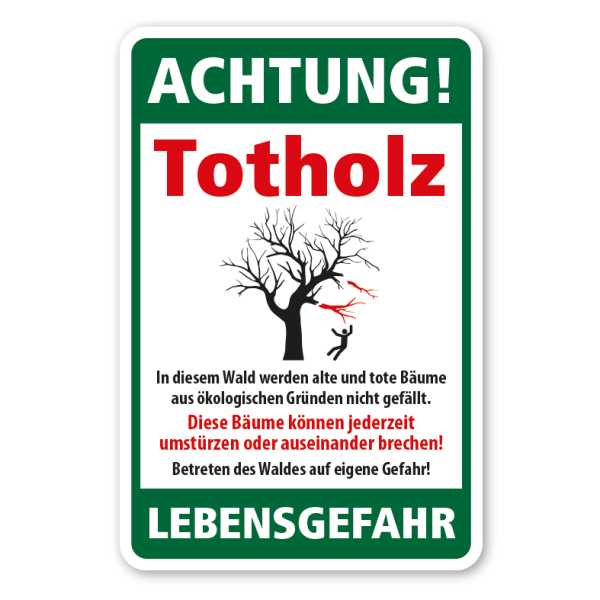 Hinweisschild Achtung Totholz - In diesem Wald werden alte und tote Bäume aus ökologischen Gründen nicht gefällt