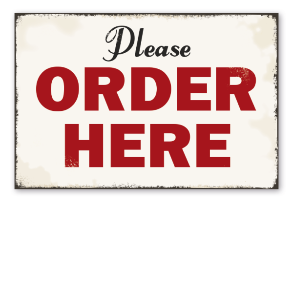 Retro Schild Please order here