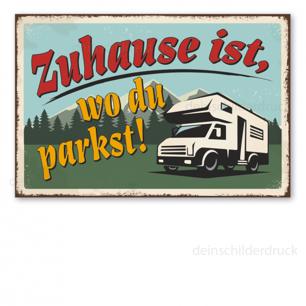 Retro Schild Zuhause ist, wo du parkst - mit Landschaft (Wohnmobil)