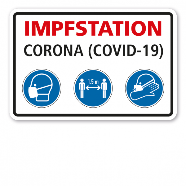 Hinweisschild Impfstation Corona (Covid-19) mit Verhaltenshinweisen - Mund- und Nasenschutz - 1,5 m Abstand - In die Armbeuge niesen