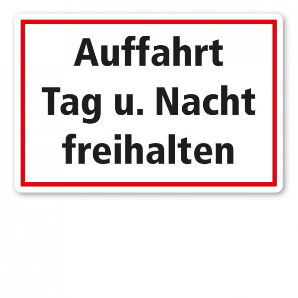 Textschild Auffahrt Tag und Nacht freihalten