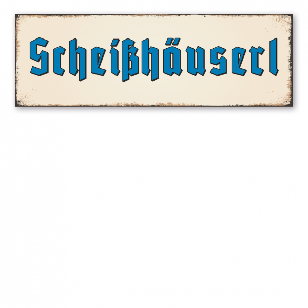 Retroschild / Vintage-Schild Scheißhäuserl
