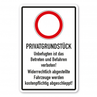 Verbotsschild Privatgrundstück - Unbefugten ist das Betreten und Befahren verboten - Widerrechtlich abgestellte Fahrzeuge werden kostenpflichtig... Verbotsschild Privatgrundstück - Unbefugten ist das Betreten und Befahren verboten - Widerrechtlich abgestellte Fahrzeuge werden kostenpflichtig abgeschleppt - Kombi