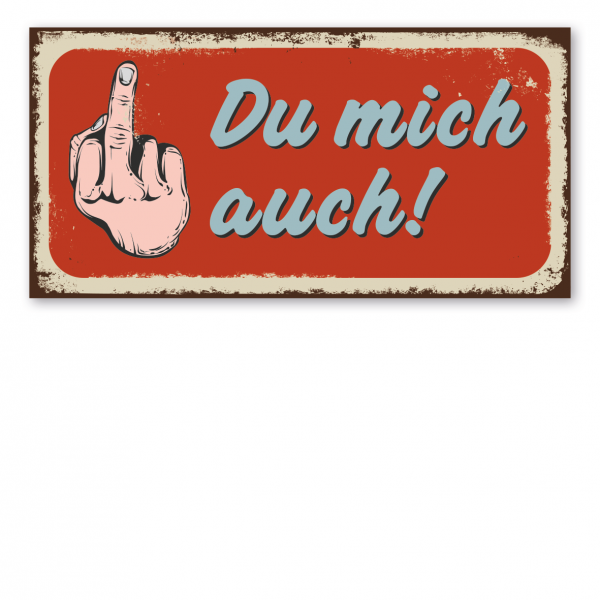 Retroschild / Vintage-Schild Du mich auch