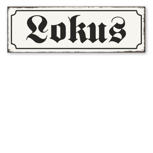 Retro Schild Lokus