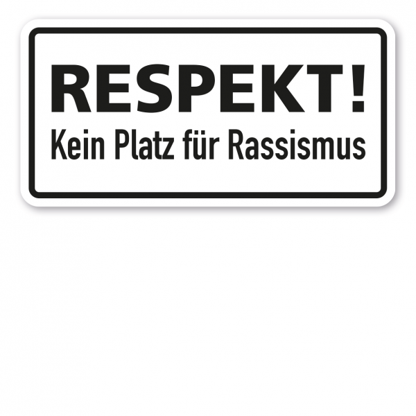 Schild Respekt! Kein Platz für Rassismus