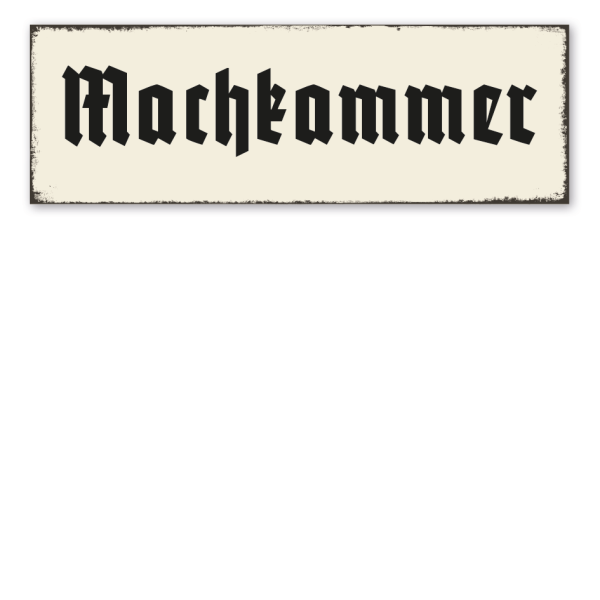 Retroschild Machkammer
