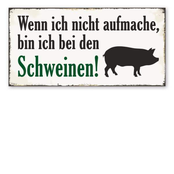 Retro Schild Wenn ich nicht aufmache, bin ich bei den . . . mit Ihrer Tierauswahl