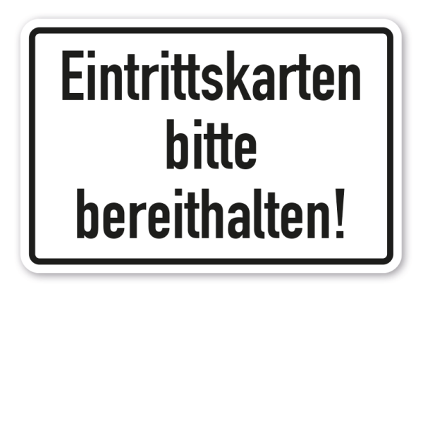 Hinweisschild Eintrittskarten bitte bereithalten