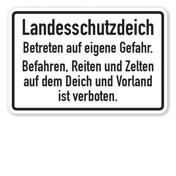 Schild Landesschutzdeich - Betreten auf eigene Gefahr - Befahren, Reiten und Zelten auf dem Deich und Vorland ist verboten