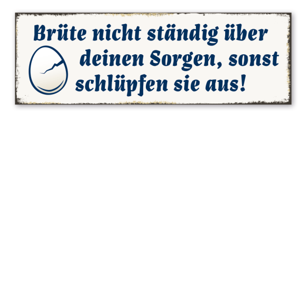 Retroschild Brüte nicht ständig über deinen Sorgen, sonst schlüpfen sie aus