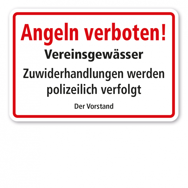 Textschild Angeln verboten - Vereinsgewässer - Zuwiderhandlungen werden polizeilich verfolgt