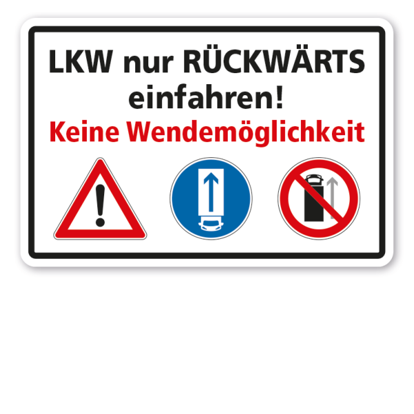 Betriebsschild LKW nur rückwärts einfahren - Keine Wendemöglichkeit