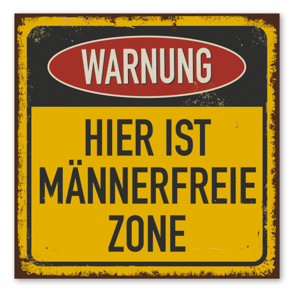 Retroschild / Vintage-Warnschild Hier ist männerfreie Zone