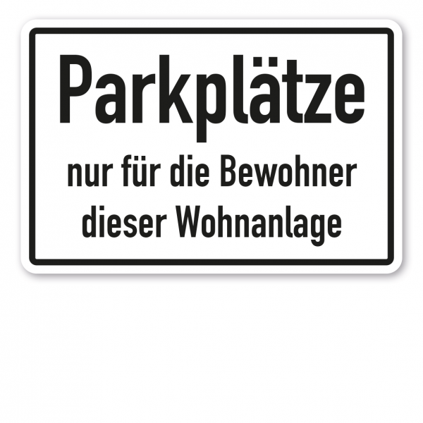 Parkplatzschild Parkplätze nur für Bewohner dieser Wohnanlage